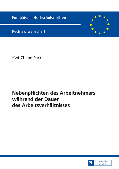 Nebenpflichten des Arbeitnehmers waehrend der Dauer des Arbeitsverhaeltnisses - Kwi Cheon Park