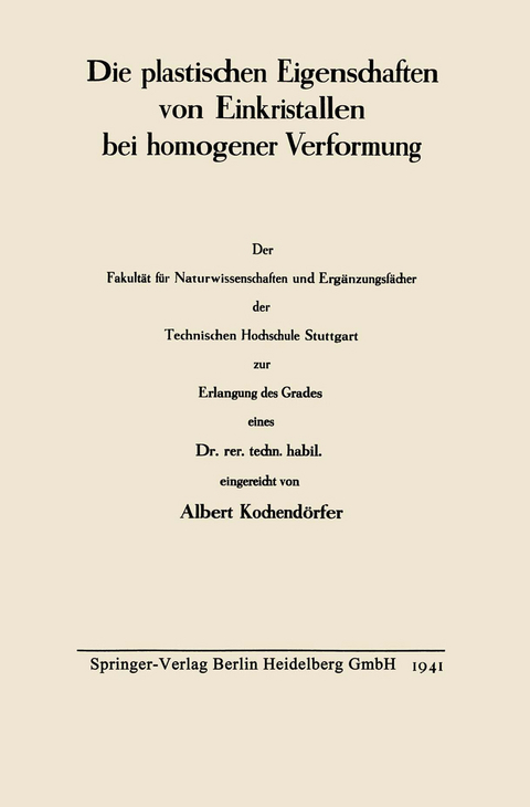 Die plastischen Eigenschaften von Einkristallen bei homogener Verformung - Albert Knochend&ouml;rfer