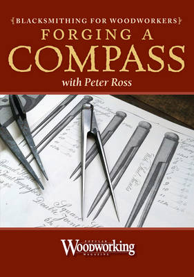 Blacksmithing for Woodworkers - Forging a Compass