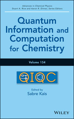 Advances in Chemical Physics, V 154 &ndash; Quantum Information and Computation for Chemistry - S Kais