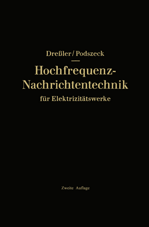 Hochfrequenz-Nachrichtentechnik f&uuml;r Elektrizit&auml;tswerke - Gerhard Dressler, Heinrich-Karl Podszeck
