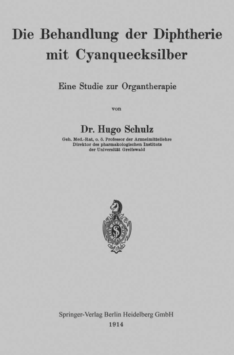 Die Behandlung der Diphtherie mit Cyanquecksilber - Hugo Schulz