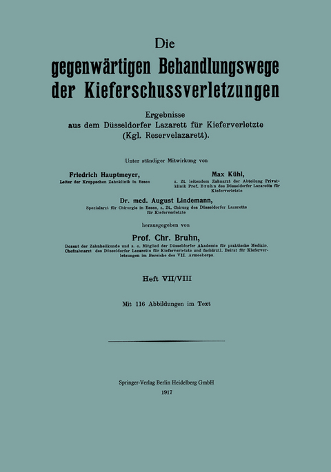 Die Gegenw&auml;rtigen Behandlungswege der Kieferschussverletzungen - Friedrich Hautmeyer, Max K&uuml;hl, August Lindemann, Chr. Bruhn