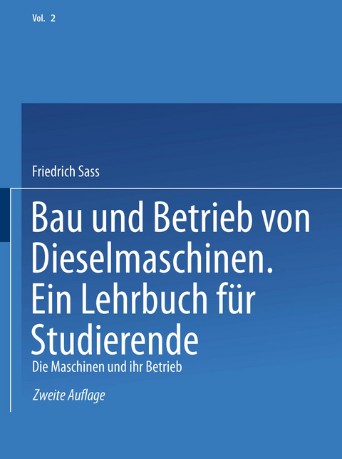 Bau und Betrieb von Dieselmaschinen Ein Lehrbuch f&uuml;r Studierende - Friedrich Sass