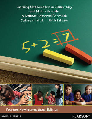 Learning Mathematics in Elementary and Middle Schools Pearson New International Edition, plus MyEducationLab without eText