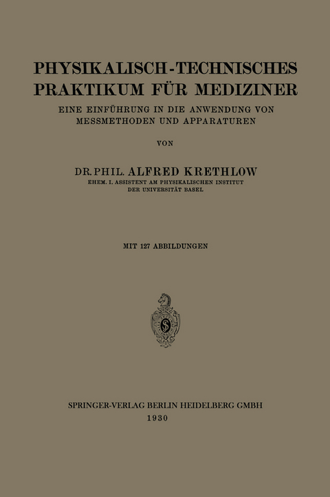 Physikalisch-technisches Praktikum f&uuml;r Mediziner - Alfred Krethlow, August Hagenbach