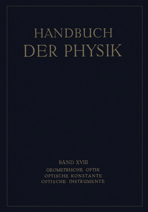 Geometrische Optik. Optische Konstante. Optische Instrumente - H. Boegehold, O. Eppenstein, H. Hartinger, F. Jentzsch, H. Kessler, F. L&ouml;we, W. Mert&eacute;, M. von Rohr, H. Konen