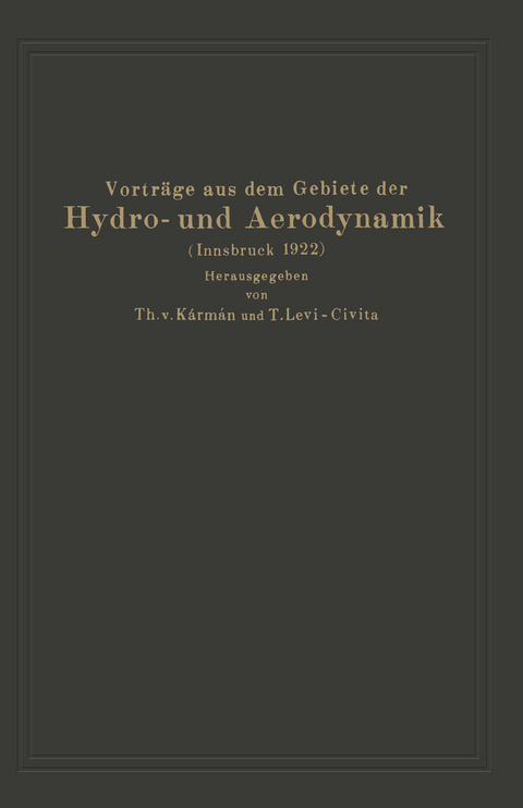 Vortr&auml;ge aus dem Gebiete der Hydro- und Aerodynamik (Innsbruck 1922) - A.G. v. Baumhauer, V. Bjerknes, J. M. Burgers, E. Caldonazzo, U. Cisotti, V. W. Eckman, W. Heisenberg, L. Hopf, Th. v. K&aacute;rm&aacute;n, G. Kempf, T. Levi-Civita, W. Oseen, M. Panetti, E. Pistolesi, L. Prandtl, D. Thoma, J. Th. Thysse, E. Trefftz, R. Verduzio, C. Wieselsberger