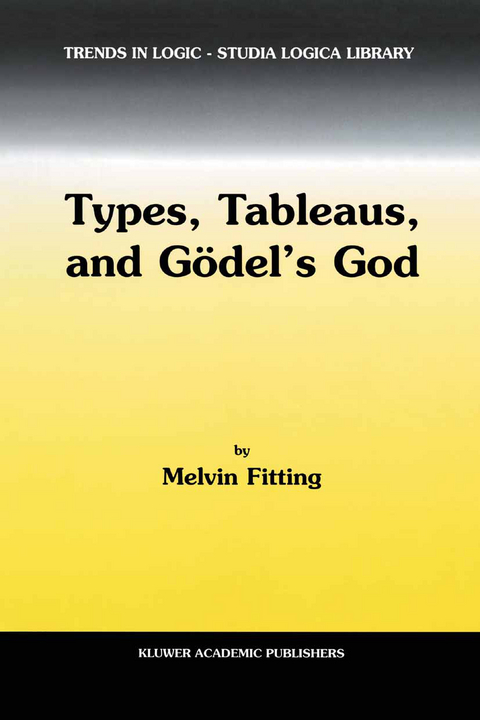 Types, Tableaus, and G&ouml;del&rsquo;s God - M. Fitting