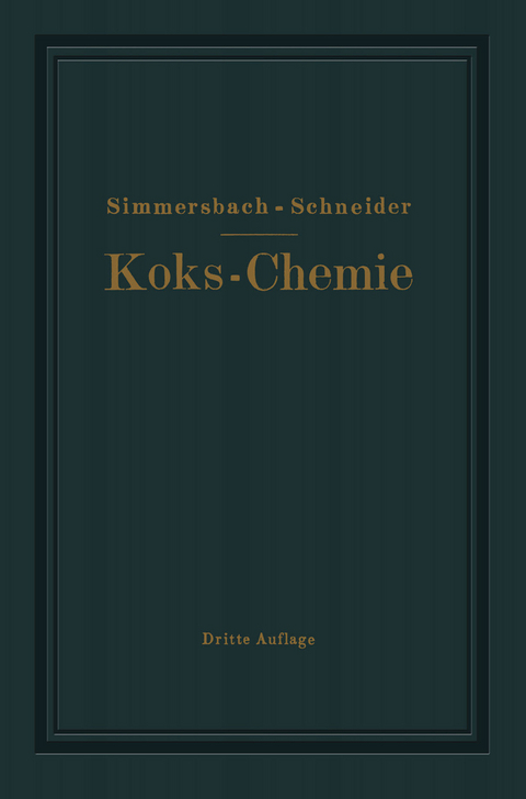 Grundlagen der Koks-Chemie - Oskar Simmersbach, Gustav Schneider