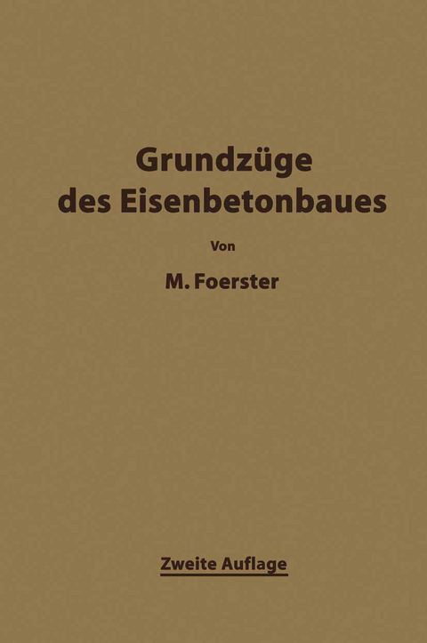 Die Grundz&auml;ge des Eisenbetonbaues - Max F&ouml;rster