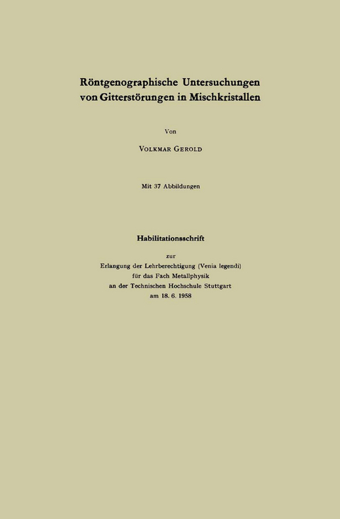 R&ouml;ntgenographische Untersuchungen von Gitterst&ouml;rungen in Mischkristallen - Volkmar Gerold