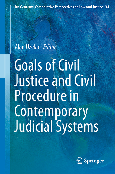 Goals of Civil Justice and Civil Procedure in Contemporary Judicial Systems - 