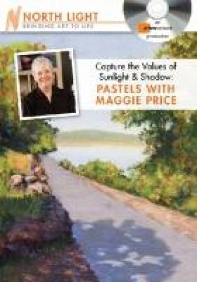 Capture the Values of Sunlight and Shadow - Pastels with Maggie Price - Light North Books