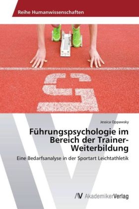 F&uuml;hrungspsychologie im Bereich der Trainer-Weiterbildung - Jessica Oppawsky