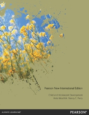 Child and Adolescent Development Pearson New International Edition, plus MyEducationLab without eText - Anita Woolfolk, Nancy Perry