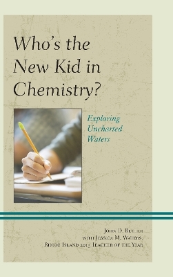Who's the New Kid in Chemistry? - John  D. Butler