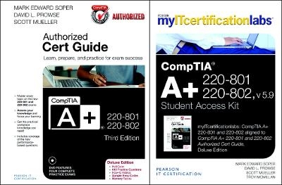 CompTIA A+ 220-801 and 220-802 Cert Guide, Deluxe Edition with MyITCertificationLab with Pearson eText Bundle, v5.9 - Mark Edward Soper, David L. Prowse, Scott Mueller
