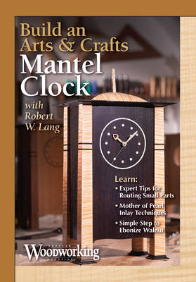 Build an Arts and Crafts Mantel Clock - Popular Editors Woodworking