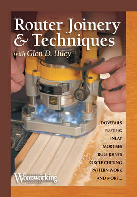 Router Joinery and Techniques - Popular Editors Woodworking