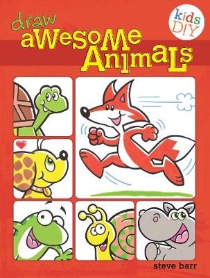 Draw Awesome Animals -  Steve Barr