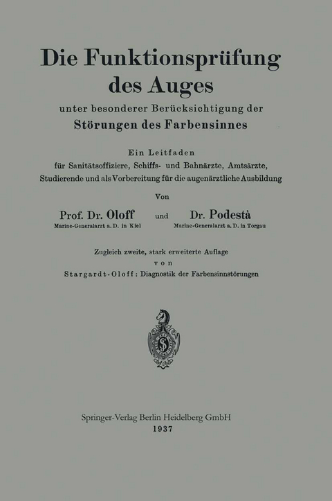 Die Funktionspr&uuml;fung des Auges unter besonderer Ber&uuml;cksichtigung der St&ouml;rungen des Farbensinnes - Hans Oloff, Hans Podest&agrave;, Karl Stargardt-Oloff