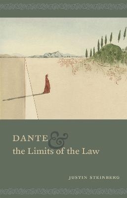 Dante and the Limits of the Law - Justin Steinberg