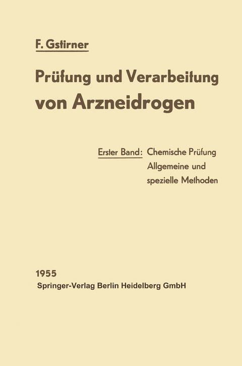 Pr&uuml;fung und Verarbeitung von Arzneidrogen - Fritz Gstirner