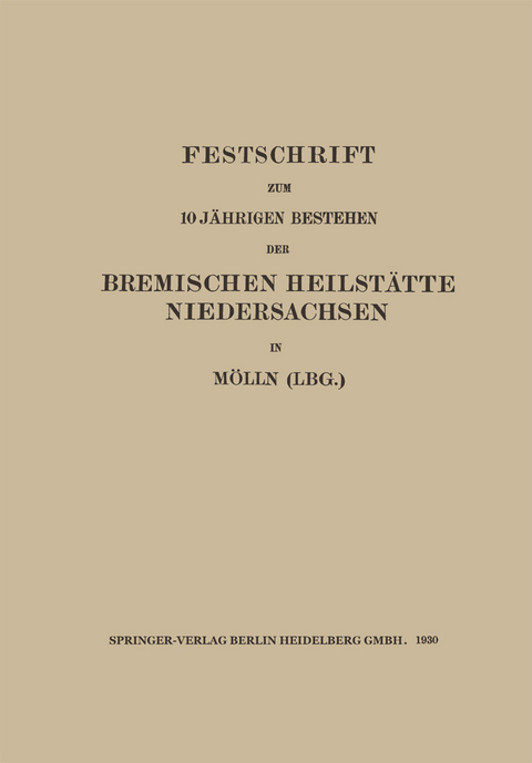 Festschrift zum 10 J&auml;hrigen Bestehen der Bremischen Heilst&auml;tte Niedersachsen in M&ouml;lln (Lbg.) - Walter Sachs