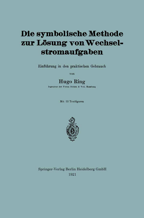 Die symbolische Methode zur L&ouml;sung von Wechselstromaufgaben - Hugo Ring