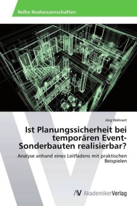 Ist Planungssicherheit bei tempor&auml;ren Event-Sonderbauten realisierbar? - J&ouml;rg Wehnert