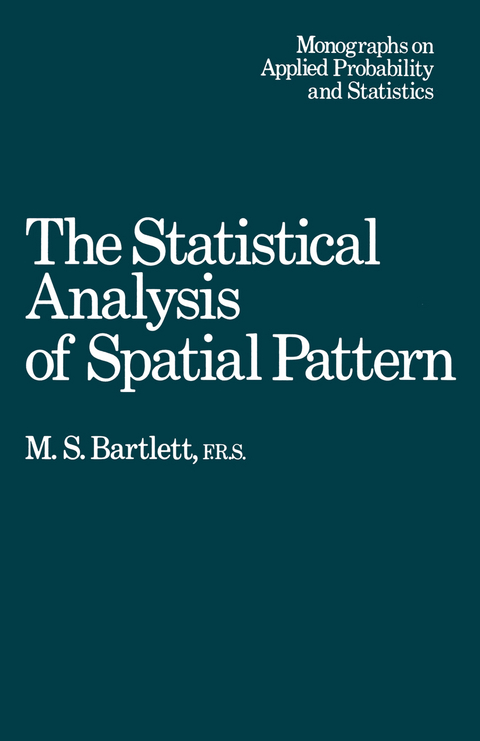 The Statistical Analysis of Spatial Pattern - M. S. Bartlett