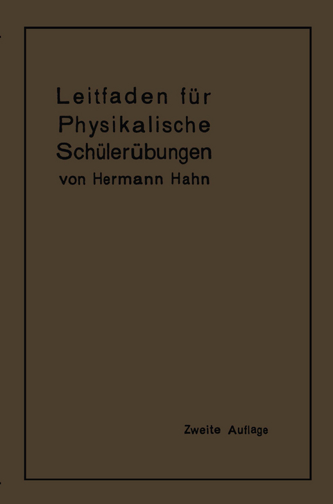 Leitfaden f&uuml;r physikalische Sch&uuml;ler&uuml;bungen - Hermann Hahn