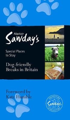 Dog Friendly Breaks in Britain: the best dog friendly pubs, hotels, b&bs and self-catering places - 
