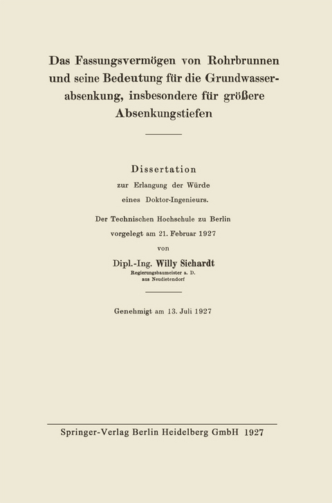 Das Fassungsverm&ouml;gen von Rohrbrunnen und seine Bedeutung f&uuml;r die Grundwasserabsenkung, insbesondere f&uuml;r gr&ouml;&szlig;ere Absenkungstiefen - Willi Sichardt
