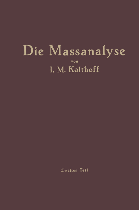 Die Massanalyse - Izaak M. Kolthoff, H. Menzel