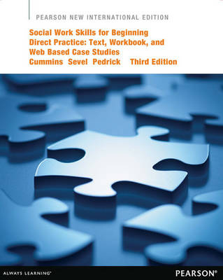 Social Work Skills for Beginning Direct Practice Pearson New International Edition, plus MySocialWorkLab without eText