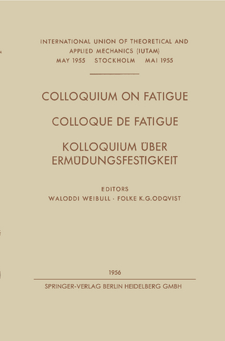 Colloquium on Fatigue / Colloque de Fatigue / Kolloquium Über Ermüdungsfestigkeit