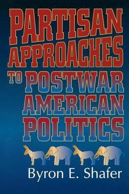 Partisan Approaches to Postwar American Politics - 