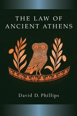 The Law of Ancient Athens - David Phillips