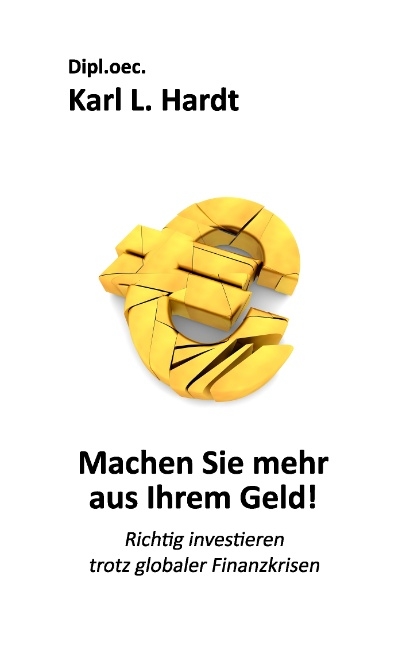 Machen Sie mehr aus Ihrem Geld! - Karl L. Hardt