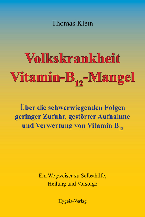 Volkskrankheit Vitamin-B12-Mangel - Thomas Klein