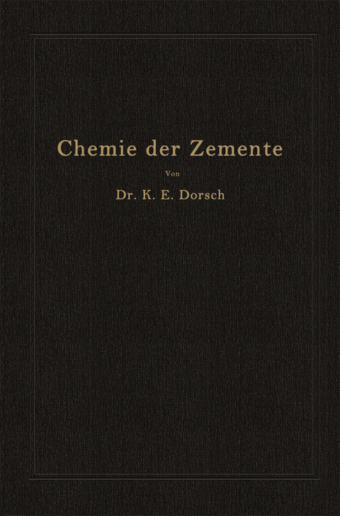 Chemie der Zemente (Chemie der hydraulischen Bindemittel) - Karl Ewald Dorsch