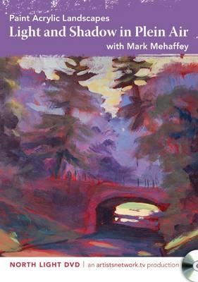 Paint Acrylic Landscapes - Light and Shadow in Plein Air -  Mehaffey Mark