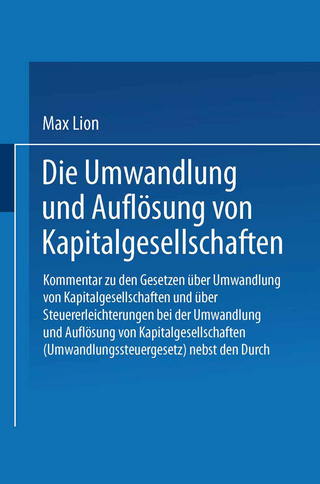 Die Umwandlung und Auflösung von Kapitalgesellschaften