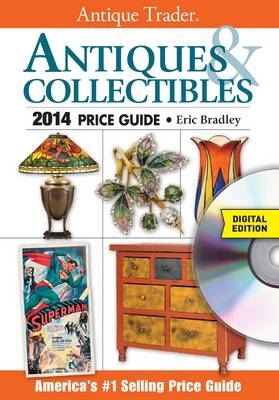 Antique Trader Antiques and Collectibles 2014 Price Guide CD -  Bradley Eric