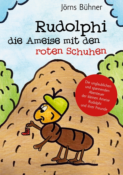 Rudolphi, die Ameise mit den roten Schuhen - J&ouml;rns B&uuml;hner
