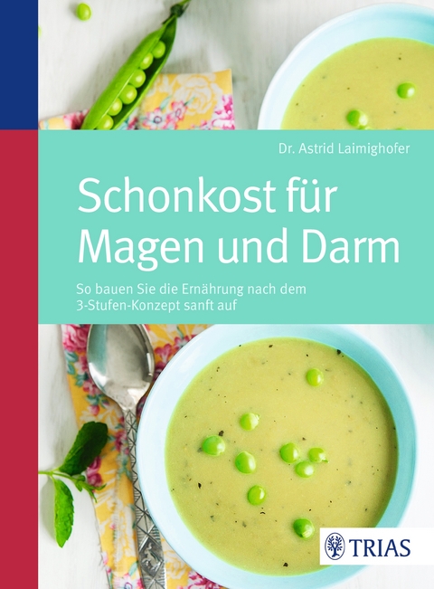 Schonkost f&uuml;r Magen und Darm - Astrid Laimighofer