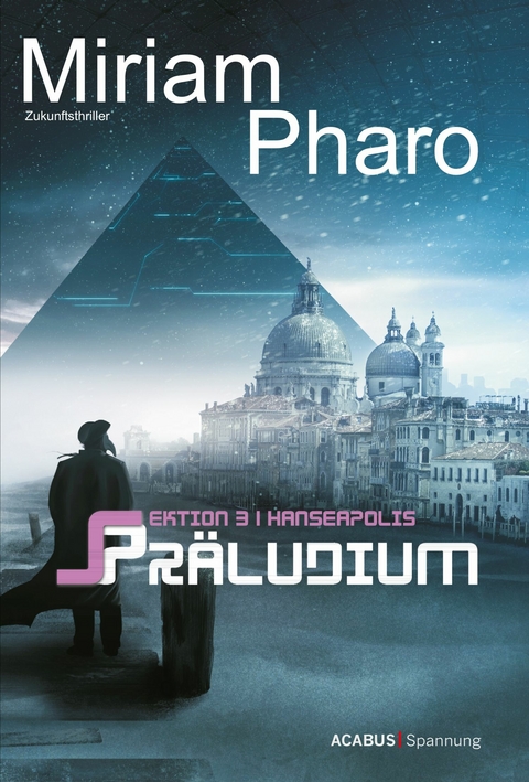 Sektion 3|Hanseapolis - Pr&auml;ludium - Miriam Pharo