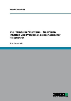 Die Fremde in Pillenform - Zu einigen Inhalten und Problemen zeitgenÃ¶ssischer ReisefÃ¼hrer